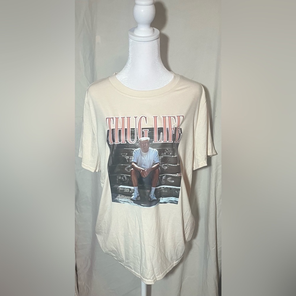 NWT Thug life Donald trump womens cream graphic shirt women’s XL